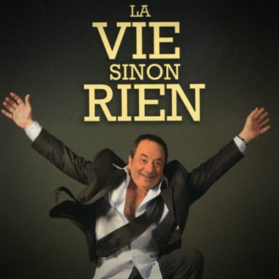 La vie sinon rien