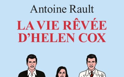 “La vie rêvée d’Helen Cox” à partir du 21 septembre 2018 à 19H au théâtre La Bruyère à Paris. Et en vente dans les librairies!
